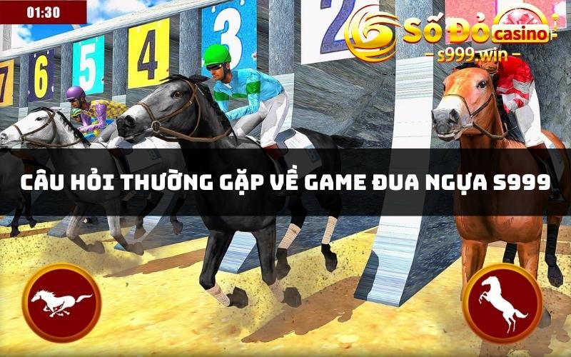 Câu hỏi thường gặp về game đua ngựa S999 