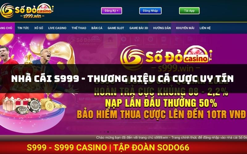 Nhà cái S999 thương hiệu cá cược uy tín