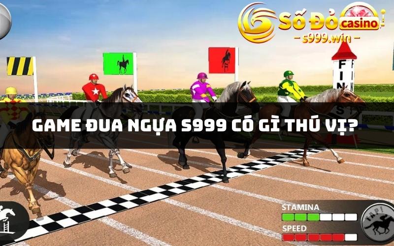 Game đua ngựa S999 có gì thú vị?