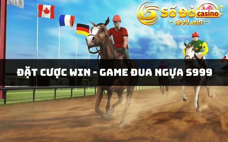 Đặt cược Win - Game đua ngựa S999 