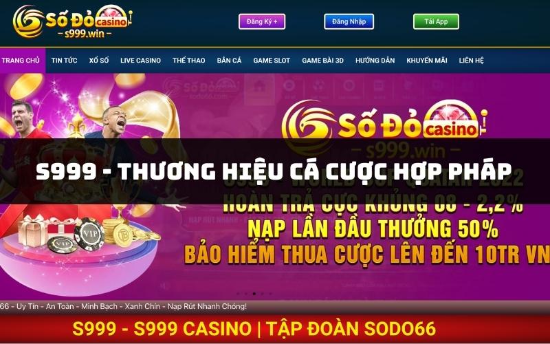 S999 - Thương hiệu cá cược hợp pháp