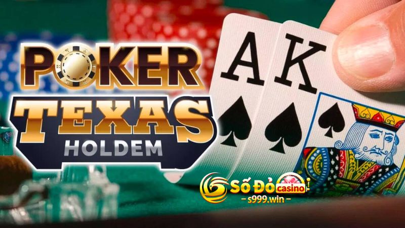 Sơ lược về Poker Texas Hold’em S999